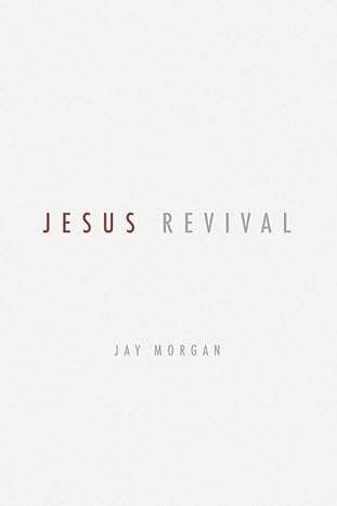 Jesus Revival: Returning to Our First Love