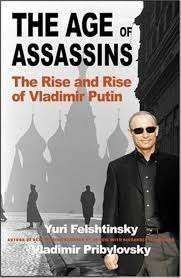 The Age of Assassins: The Rise and Rise of Vladimir Putin