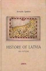 History of Latvia: An Outline