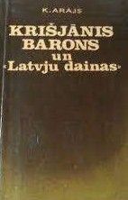 Krišjānis Barons un "Latvju dainas"