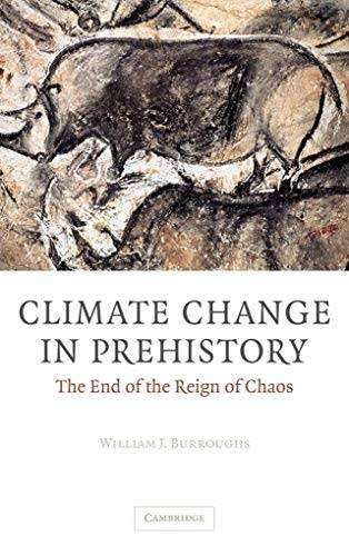 Climate Change in Prehistory: The End of the Reign of Chaos