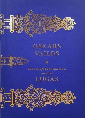 Cik svarīgi būt nopietnam un citas lugas