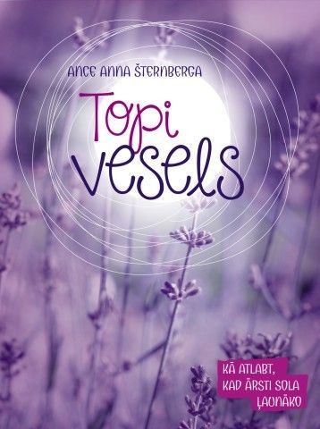 Topi vesels. Kā atlabt, kad ārsti sola ļaunāko