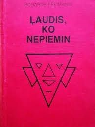 Ļaudis, ko nepiemin Ļaudis, ko nepiemin