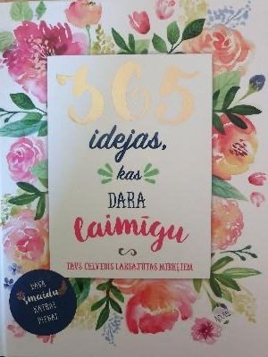 365 idejas, kas dara laimīgu
