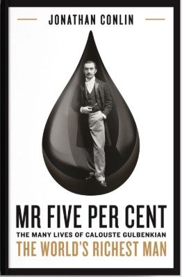Mr Five Per Cent: The Many Lives of Calouste Gulbenkian, the World’s Richest Man