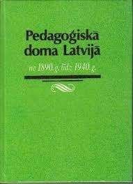Pedagoģiskā doma Latvijā no 1890, g,. līdz 1940. g.