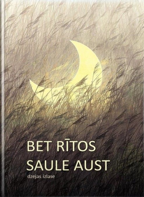 Bet rītos saule aust