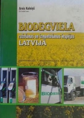 Biodegviela. Ražošanas un izmantošanas iespējas Latvijā. Saimnieciski - ekonomiskais vērtējums
