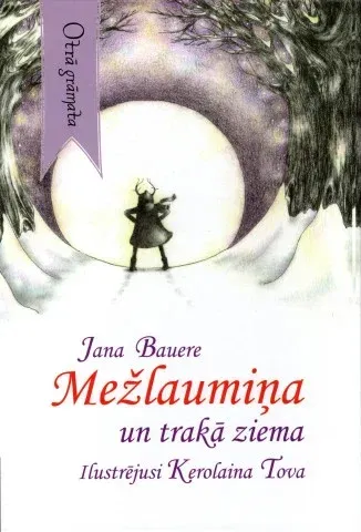 Mežlaumiņa un trakā ziema. Otrā grāmata