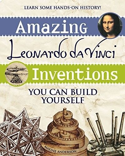 Amazing Leonardo da Vinci Inventions: You Can Build Yourself (Bible Time)