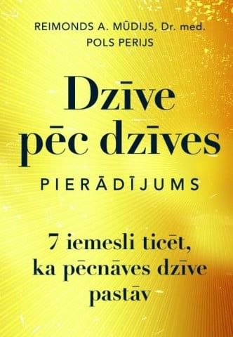 Dzīve pēc dzīves. Pierādījums