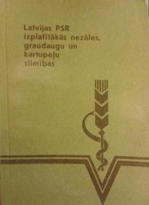 Latvijas PSR izplatītākās nezāles, graudaugu un kartupeļu slimības