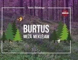 Burtus mežā meklējam