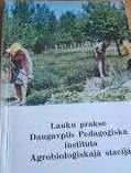 Lauku prakse Daugavpils Pedagoģiskā institūta Agrobioloģiskajā stacijā