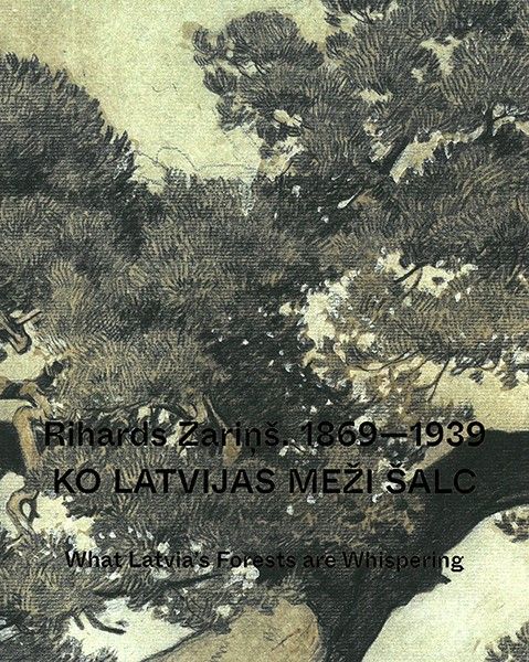 Ko Latvijas meži šalc. Rihards Zariņš 1869-1939