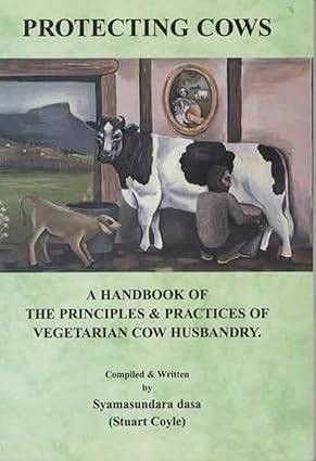 Protecting Cows : Handbook of the Principles and Practices of Vegetarian Cow Husbandry