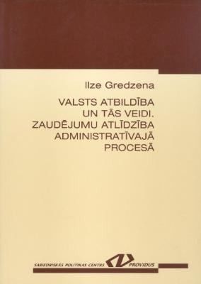 Valsts atbildība un tās veidi. Zaudējumu atlīdzība administratīvajā procesā