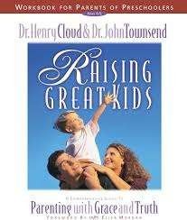 Raising Great Kids Workbook for Parents of Preschoolers: A Comprehensive Guide to Parenting with Grace and Truth 