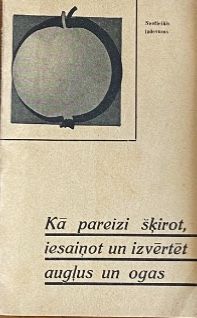 Kā pareizi šķirot, iesaiņot un izvērtēt augļus un ogas.