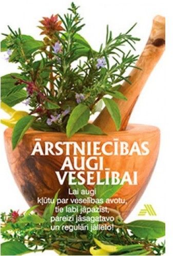 Ārstniecības augi veselībai