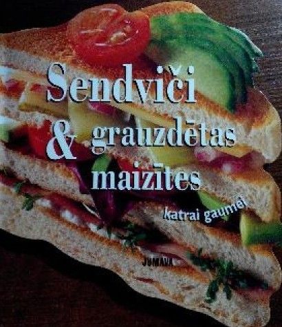 Sendviči & grauzdētas maizītes katrai gaumei