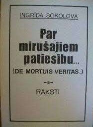 Par mirušajiem patiesību... (De mortuis veritas...)