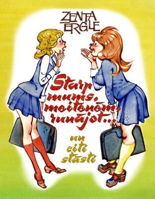 Starp mums, meitenēm, runājot un citi stāsti