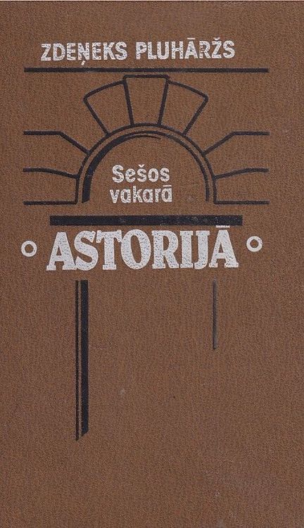 Sešos vakarā "Astorijā"