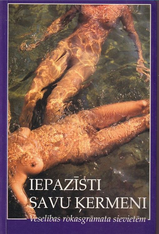 Iepazīsti savu ķermeni veselības rokasgrāmata sievietēm