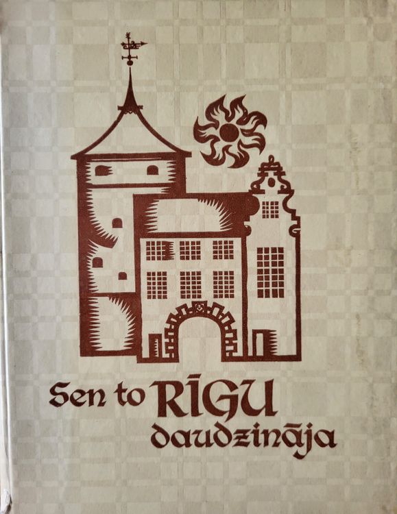 Sen to Rīgu daudzināja