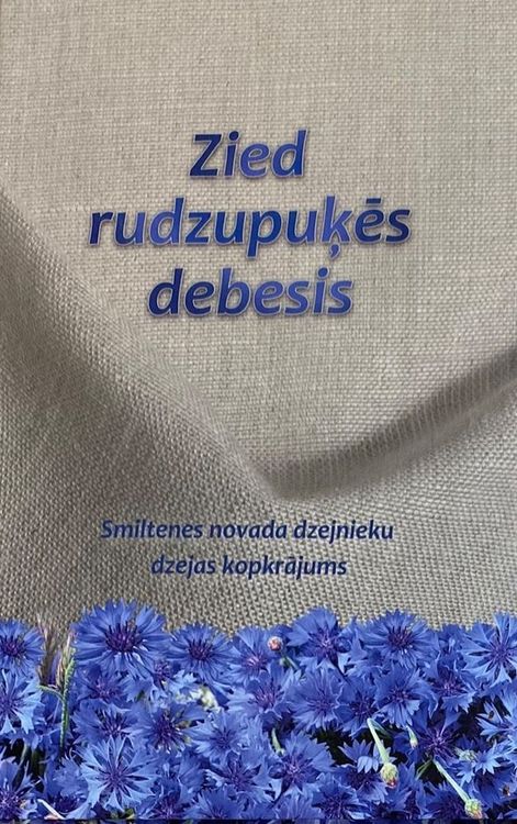 Zied rudzupuķēs debesis