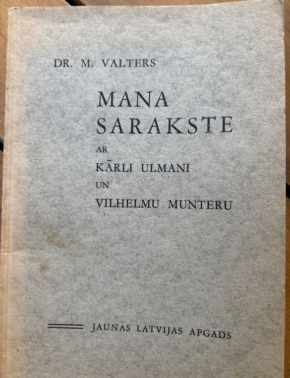 Mana sarakste ar Kārli Ulmani un Vilhelmu Munteru