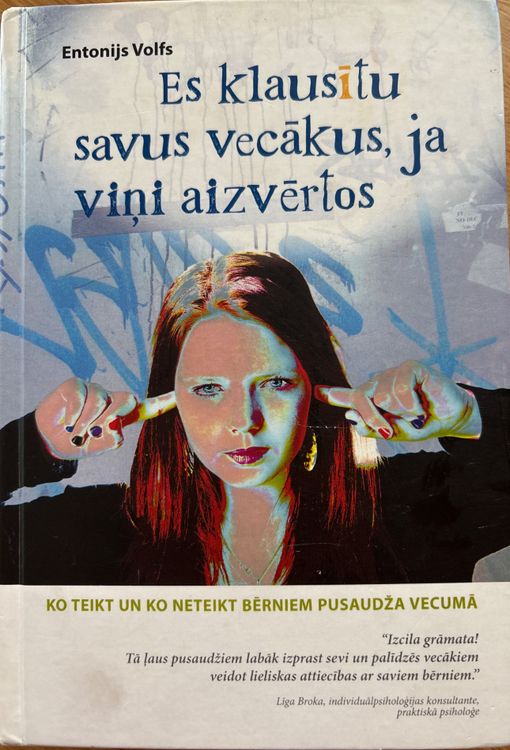 Es klausītu savus vecākus, ja viņi aizvērtos