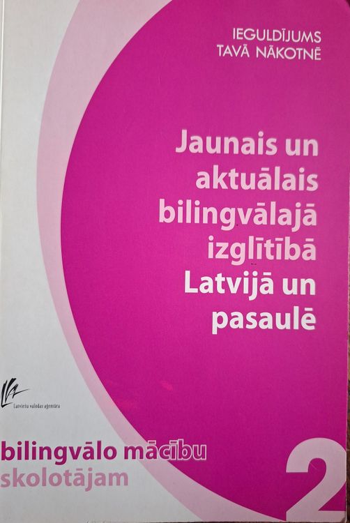 Jaunais un aktuālais bilingvālajā izglītībā Latvijā un pasaulē 2