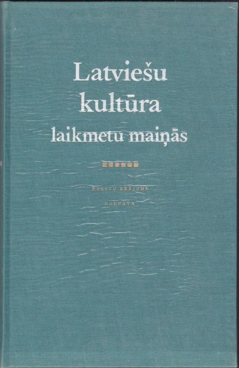 Latviešu kultūra laikmetu maiņās