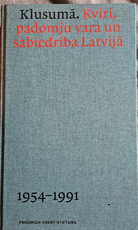 Klusumā. Krīri,padomju vara un sabiedrība Latvijā. 