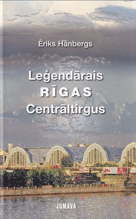 Leģendārais Rīgas Centrāltirgus