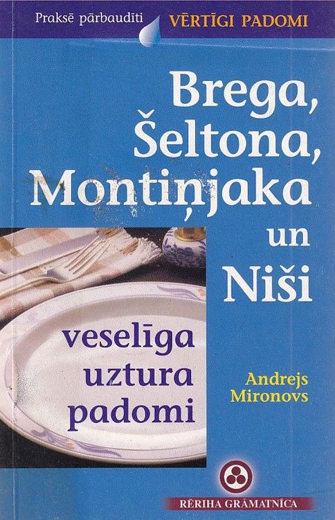 Brega, Šeltona, Montiņjaka un Niši veselīga uztura metodes
