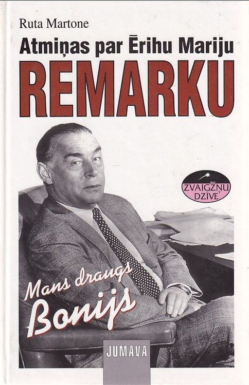 Atmiņas par Ērihu Mariju Remarku. Mans draugs Bonijs