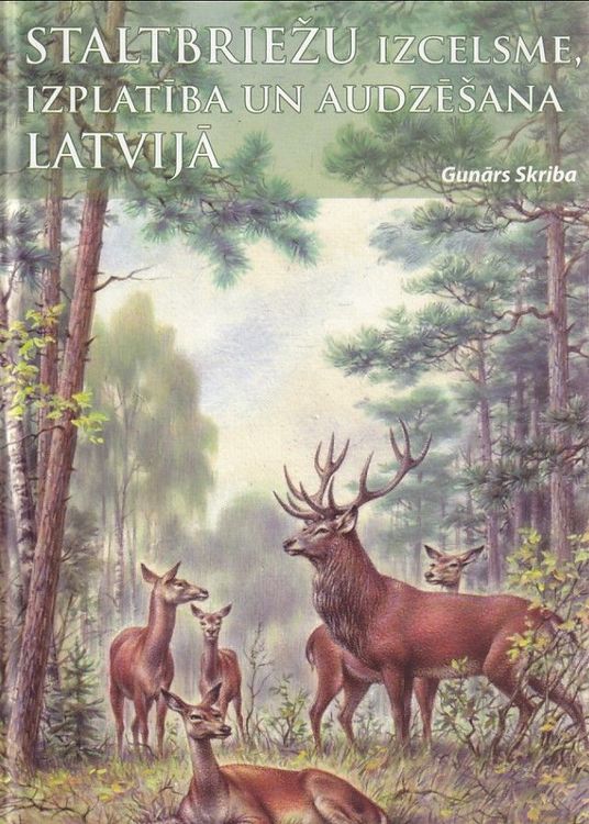 Staltbriežu izcelsme, izplatība un audzēšana Latvijā