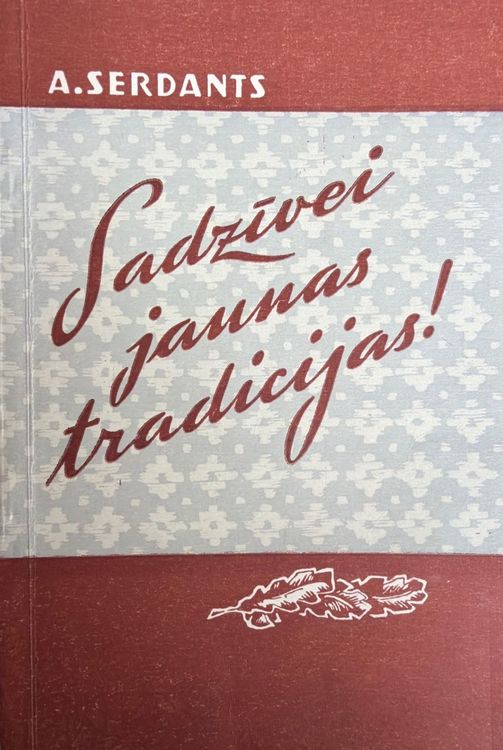 Sadzīvei jaunas tradīcijas!