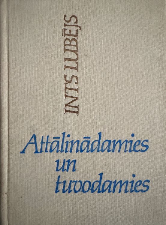 Attālinādamies un tuvodamies