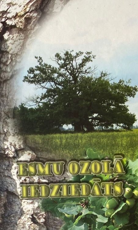 Esmu ozolā iedziedāts