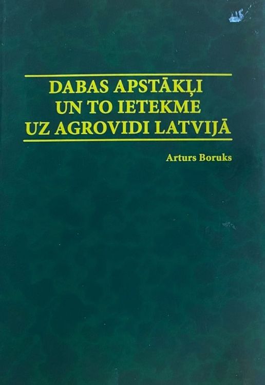 Dabas apstākļi un to ietekme uz agrovidi Latvijā