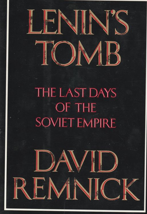 Lenin's Tomb The Last Days of the Soviet Union