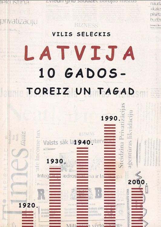 Latvija desmit gados - toreiz un tagad