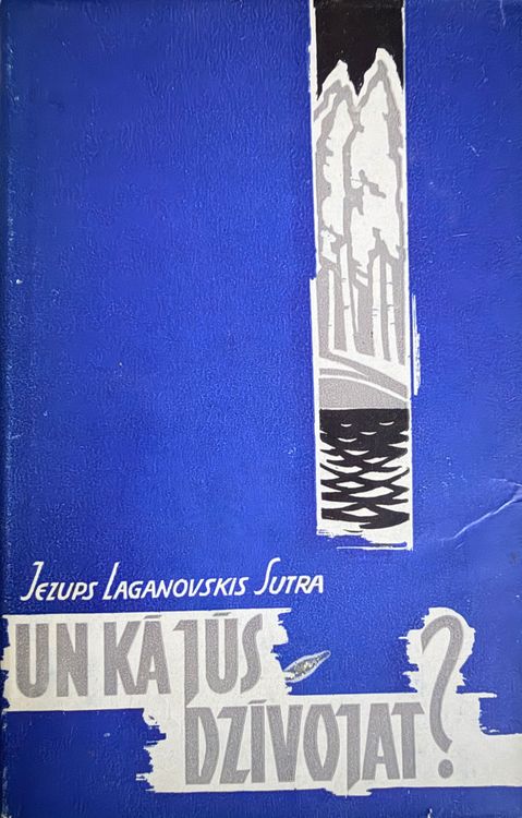 Un kā jūs dzīvojat?