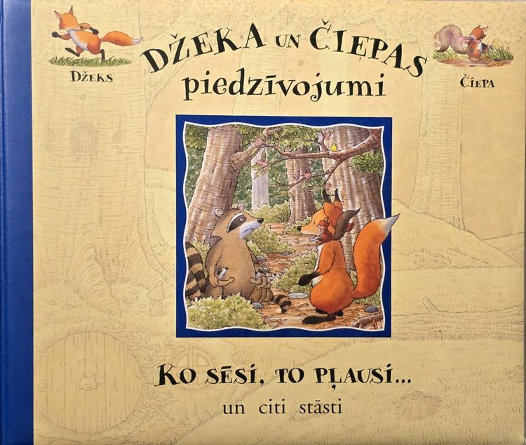 Džeka Un Čiepas Piedzīvojumi - Ko Sēsi, To Pļausi Un Citi Stāsti
