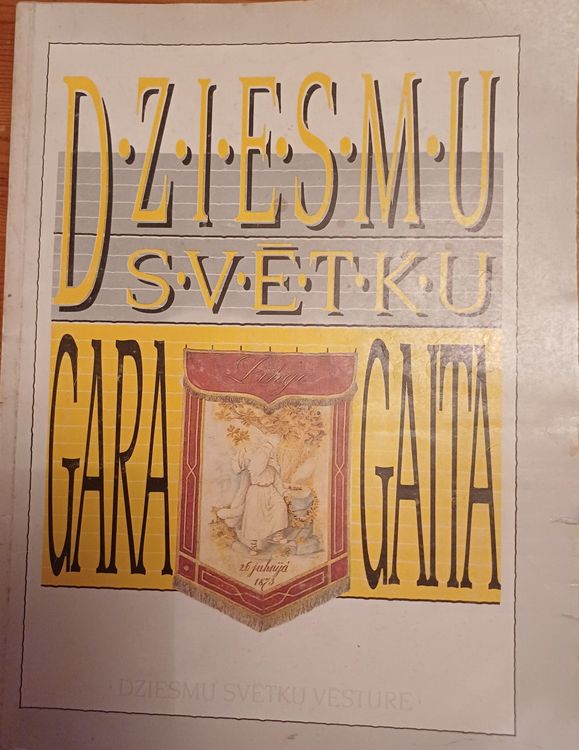 Dziesmu svētku gara gaitā. Dziesmu svētku vēsture